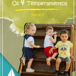 Os 4 Temperamentos – parte 3